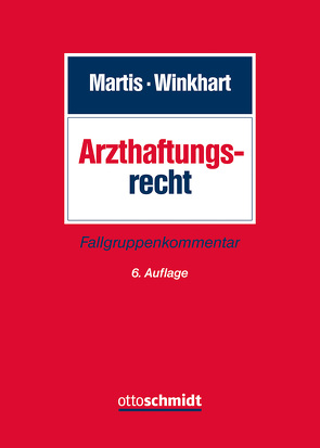 Arzthaftungsrecht von Martis,  Rüdiger, Winkhart- Martis,  Martina