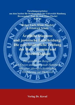 Ärztliche Diagnose und juristische Entscheidung: Die gerichtsärztliche Prüfung der Haft-, Termin- und Arbeitsfähigkeit von Lach,  Holger, Püschel,  Klaus, Schulz,  Friedrich