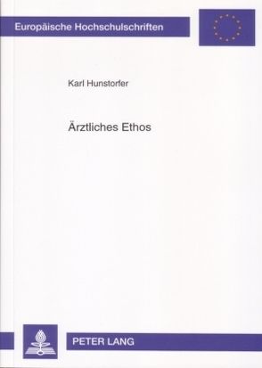 Ärztliches Ethos von Hunstorfer,  Karl