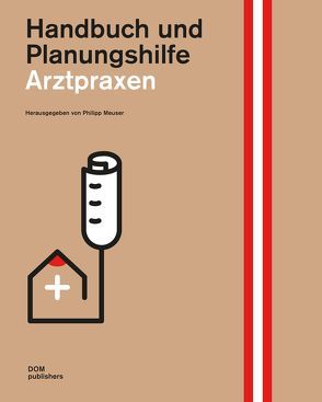 Arztpraxen. Handbuch und Planungshilfe von Labryga,  Franz, Meuser,  Philipp