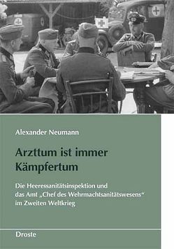 Arzttum ist immer Kämpfertum von Neumann,  Alexander