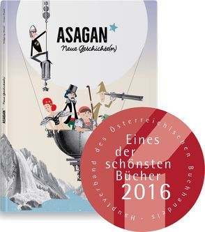 ASAGAN – Neue Geschichte(n) von Friedl,  Erika, Hartl,  Wolfgang