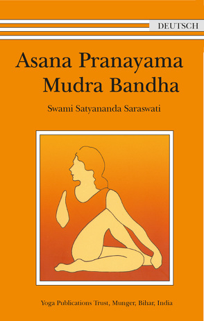 Asana Pranayama Mudra Bandha von Swami Prakashananda Saraswati, Swami Satyananda Saraswati