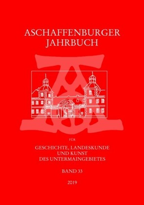 Aschaffenburger Jahrbuch für Geschichte, Landeskunde und Kunst des Untermaingebietes / Aschaffenburger Jahrbuch von Fussbahn,  Heinrich