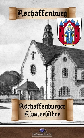 Aschaffenburger Klosterbilder von Schreiber,  Erik