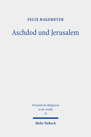 Aschdod und Jerusalem von Hagemeyer,  Felix