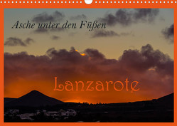 Asche unter den Füßen – Lanzarote (Wandkalender 2022 DIN A3 quer) von brigitte jaritz,  photography