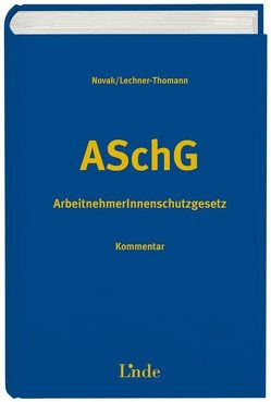 ASchG | ArbeitnehmerInnenschutzgesetz von Lechner-Thomann,  Andrea, Novak,  Renate