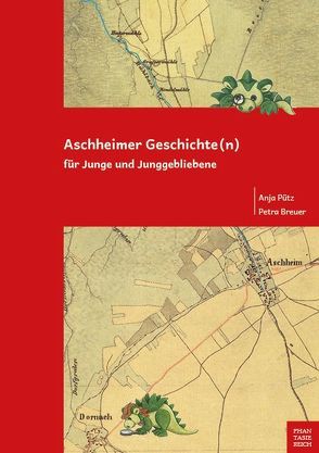 Aschheimer Geschichte(n) für Junge und Junggebliebene von Breuer,  Petra, Pütz,  Anja