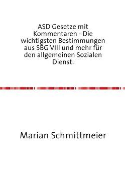 ASD Gesetze mit Kommentaren von Schmittmeier,  Marian