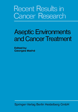 Aseptic Environments and Cancer Treatment von Mathé,  Georges