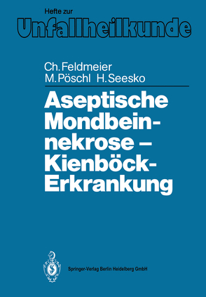 Aseptische Mondbeinnekrose Kienböck-Erkrankung von Feldmeier,  Christian, Pöschl,  Max, Seesko,  Hinrich