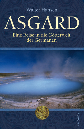 Asgard – Eine Reise in die Götterwelt der Germanen von Hansen,  Walter