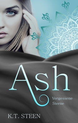 Ash – Vergessene Sterne von Steen,  K.T.