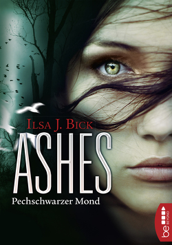Ashes – Pechschwarzer Mond von Bick,  Ilsa J., Schermer-Rauwolf,  Gerlinde, Schuhmacher,  Naemi, Schuhmacher,  Sonja, Weiss,  Robert A