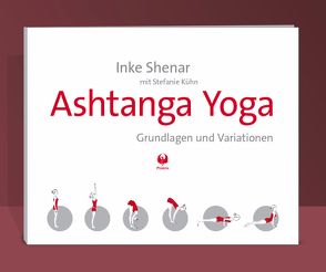 Ashtanga Yoga von Kühn,  Stefanie, Shenar,  Inke
