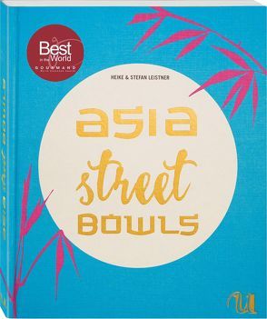 Asia Street Bowls von Leistner,  Heike, Leistner,  Stefan und Heike