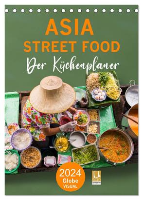 ASIA STREET FOOD – Der Küchenplaner (Tischkalender 2024 DIN A5 hoch), CALVENDO Monatskalender von VISUAL,  Globe