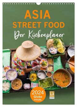 ASIA STREET FOOD – Der Küchenplaner (Wandkalender 2024 DIN A3 hoch), CALVENDO Monatskalender von VISUAL,  Globe