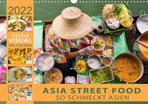 ASIA STREET FOOD – So schmeckt Asien (Wandkalender 2022 DIN A3 quer) von VISUAL,  Globe