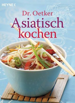 Asiatisch kochen von Dr. Oetker Verlag KG