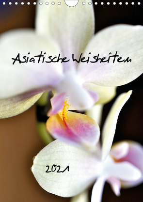 Asiatische Weisheiten (Wandkalender 2021 DIN A4 hoch) von Funfack,  Anna