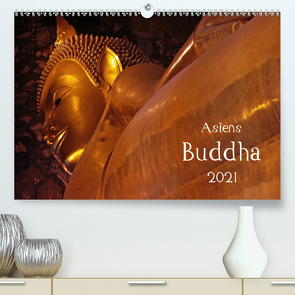 Asiens Buddha (Premium, hochwertiger DIN A2 Wandkalender 2021, Kunstdruck in Hochglanz) von G. Zucht,  Peter