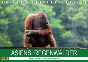 ASIENS REGENWÄLDER Artenvielfalt und Lebensraum (Tischkalender 2019 DIN A5 quer) von Gärtner,  Oliver