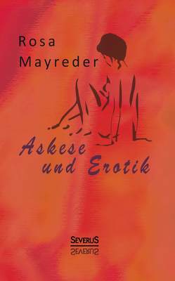 Askese und Erotik von Mayreder,  Rosa