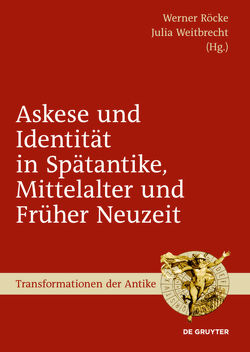 Askese und Identität in Spätantike, Mittelalter und Früher Neuzeit von Röcke,  Werner, Weitbrecht,  Julia