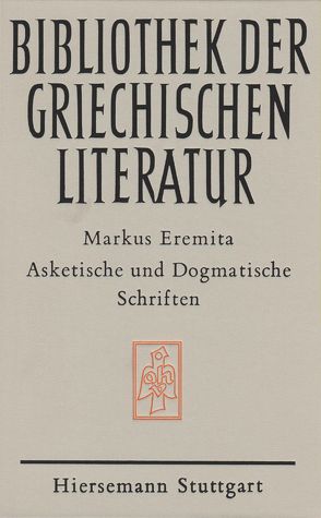 Asketische und dogmatische Schriften von Hesse,  Otmar, Markus Eremita