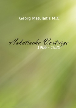 Asketische Vorträge von Matulaitis MIC,  Georg