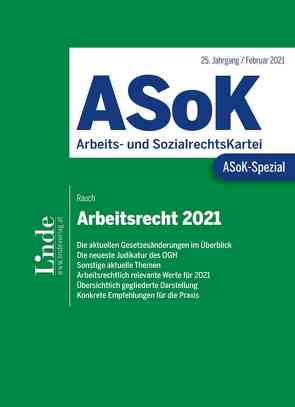 ASoK-Spezial Arbeitsrecht 2021 von Rauch,  Thomas