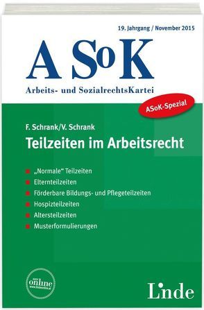 ASoK-Spezial Teilzeiten im Arbeitsrecht von Schrank,  Franz, Schrank,  Veronika