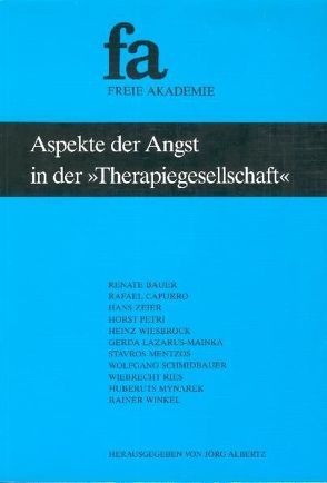 Aspekte der Angst in der „Therapiegesellschaft“ von Albertz,  Jörg, Bauer,  Renate, Capurro,  Rafael, Zeier,  Hans