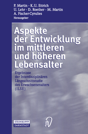 Aspekte der Entwicklung im mittleren und höheren Lebensalter von Ettrich,  K.U., Fischer-Cyrulies,  A., Lehr,  U., Martin,  M., Martin,  P, Roether,  D.