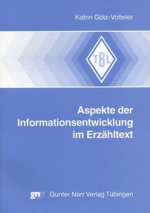 Aspekte der Informationsentwicklung im Erzähltext von Götz-Votteler,  Katrin