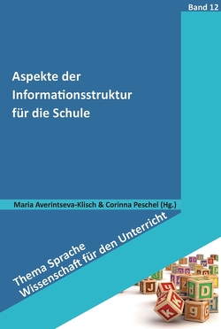 Aspekte der Informationsstruktur für die Schule von Averintseva-Klisch,  Maria, Peschel,  Corinna