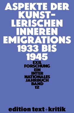 Aspekte der künstlerischen inneren Emigration 1933–1945 von Krohn,  Claus-Dieter