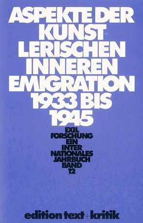 Aspekte der künstlerischen Inneren Emigration 1933-1945 von Koepke,  Wulf, Rotermund,  Erwin