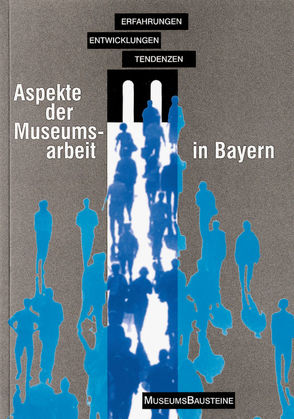 Aspekte der Museumsarbeit in Bayern von Kunz-Ott,  Hannelore