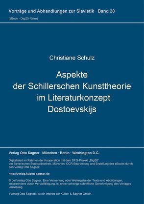 Aspekte der Schillerschen Kunsttheorie im Literaturkonzept Dostoevskijs von Schulz,  Christiane
