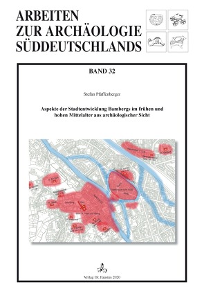 Aspekte der Stadtentwicklung Bambergs im frühen und hohen Mittelalter aus archäologischer Sicht von Pfaffenberger,  Stefan
