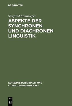 Aspekte der synchronen und diachronen Linguistik von Kanngießer,  Siegfried
