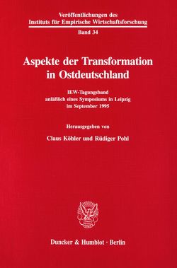 Aspekte der Transformation in Ostdeutschland. von Köhler,  Claus, Pohl,  Rüdiger