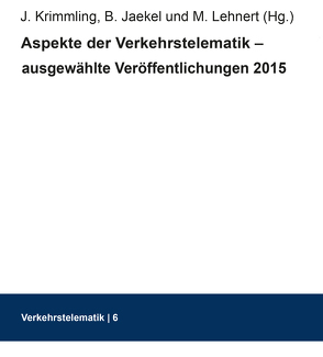 Aspekte der Verkehrstelematik – ausgewählte Veröffentlichungen 2015 von Jaekel,  Birgit, Krimmling,  Jürgen, Lehnert,  Martin