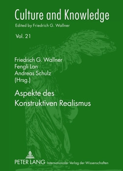 Aspekte des Konstruktiven Realismus von Lan,  Fengli, Schulz,  Andreas, Wallner,  Friedrich G.