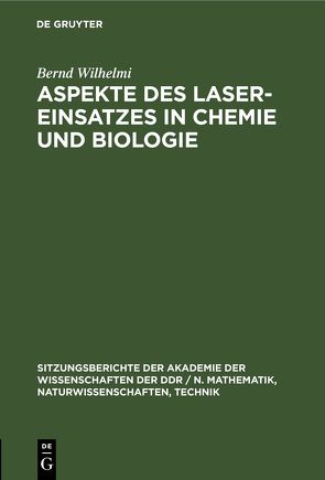 Aspekte des Laser-Einsatzes in Chemie und Biologie von Wilhelmi,  Bernd