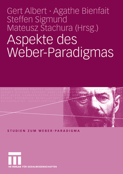Aspekte des Weber-Paradigmas von Albert,  Gert, Bienfait,  Agathe, Sigmund,  Steffen, Stachura,  Mateusz