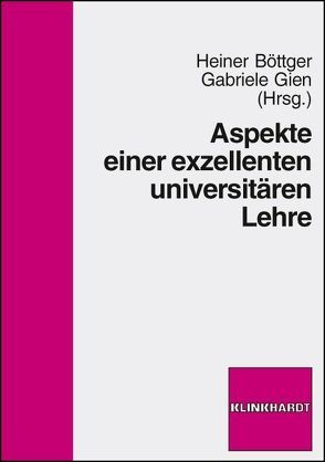 Aspekte einer exzellenten universitären Lehre von Böttger,  Heiner, Gien,  Gabriele